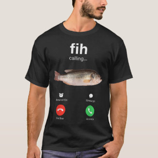 Fih Calling Decline Accept Phone Call Funny Fish T-Shirt