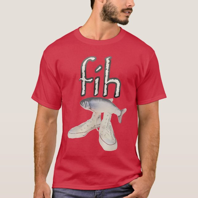Fih Shoes Fish Funny Misspelled Fish Meme Fih Call T-Shirt (Front)