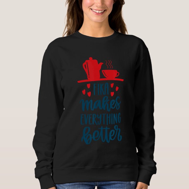 Fika Scandinavian Swedish Coffee Break Sweatshirt (Front)
