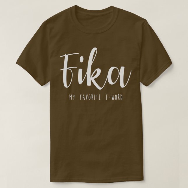 Fika swedish Sweden Funny saying decorative Typogr T-Shirt (Design Front)