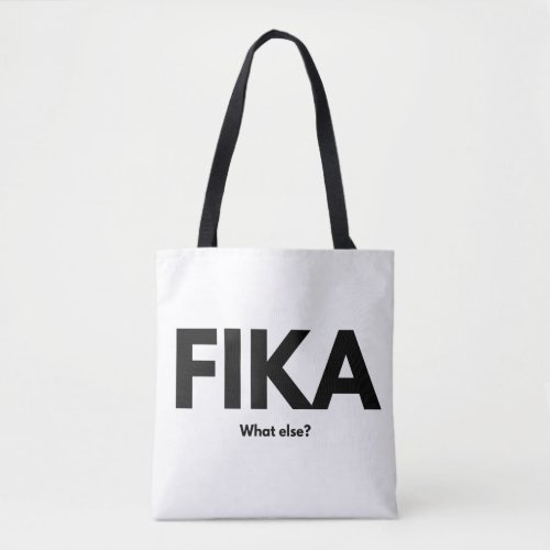 Fika what else  swedish coffee quotes T_Shirt Tot Tote Bag