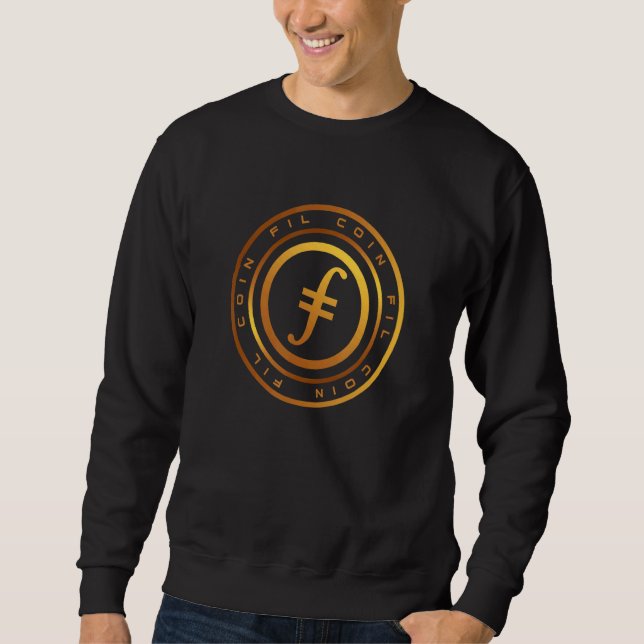 Filecoin crypto HODL FIL coin Digital Money FIL To Sweatshirt (Front)