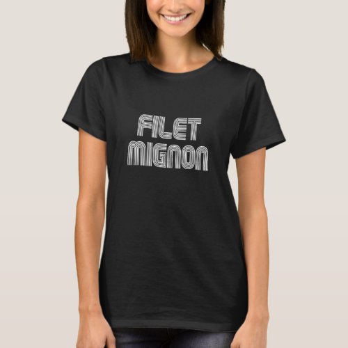 Filet Mignon Vintage Retro 70s 80s T_Shirt