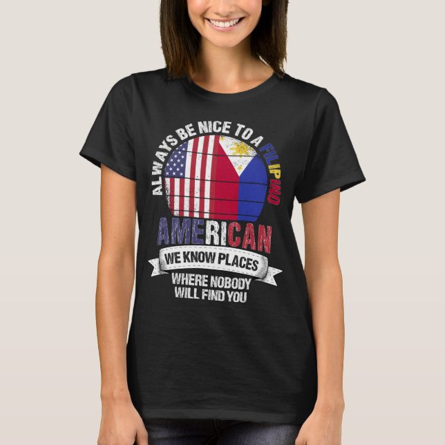 Filipina American We know Places Phillipines Flag T-Shirt (Front)