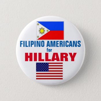 Filipino Americans For Hillary 2016 Pinback Button by hueylong at Zazzle