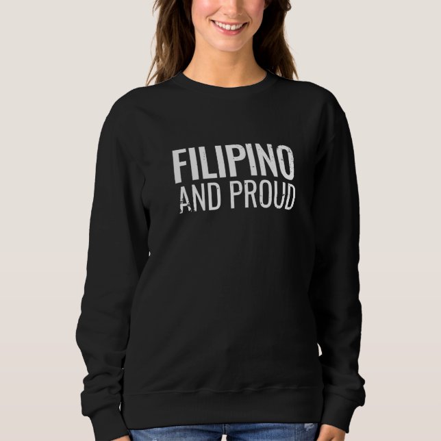 Filipino And Proud Philippines   Sweatshirt (Front)