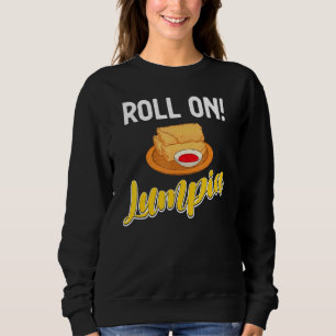 Filipino Food  Lumpia Sweatshirt
