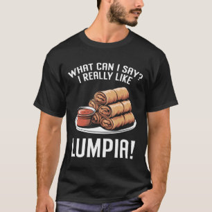 Filipino Lumpia Asian Food Lovers friend T-Shirt