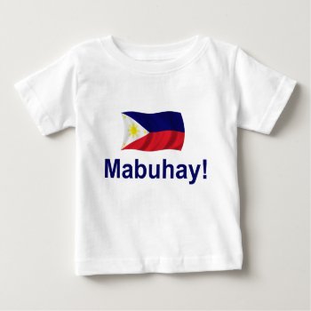 Filipino Mabuhay! Baby T-shirt by worldshop at Zazzle