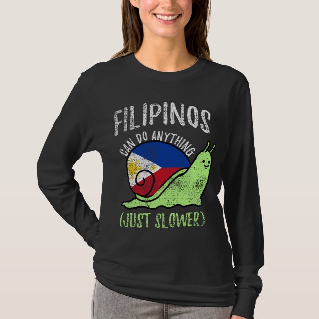 Filipinos Can Do Anything Just Slower  Philippines T-Shirt (Front)