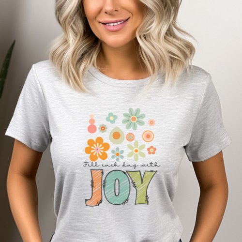 Fill Each Day With Joy Retro Pastel Flower T_Shirt