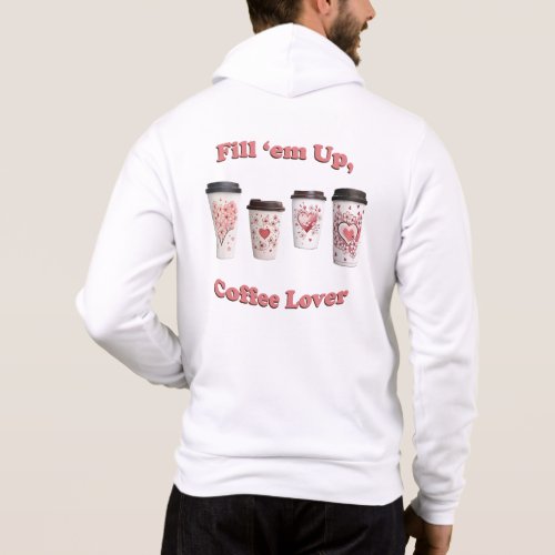 Fill em Up Coffee Lover Hoodie