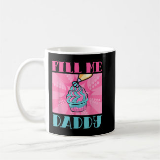 Fill Me Daddy Naughty Adult Humor Chef Batter Cake Coffee Mug