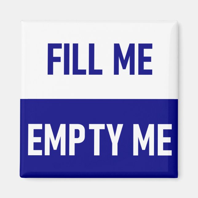 Fill me Empty me dishwasher Magnet (Front)