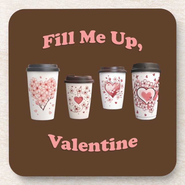 Fill Me Up, Valentine! Beverage Coaster (Front)