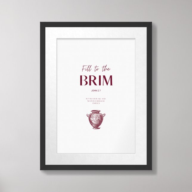 Fill to the Brim Framed Art (Framed Front)