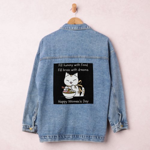 Fill tummy with food fill brain with dreams8thMar Denim Jacket