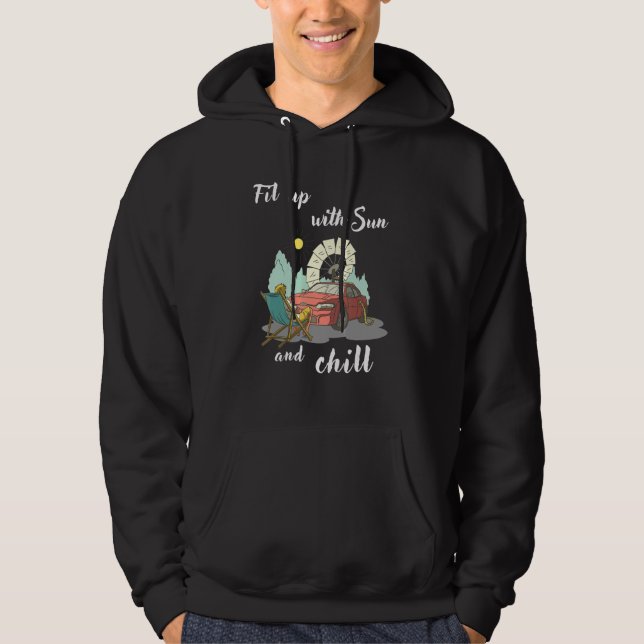 Fill Up With Sun An Chill. Make The World Better W Hoodie (Front)