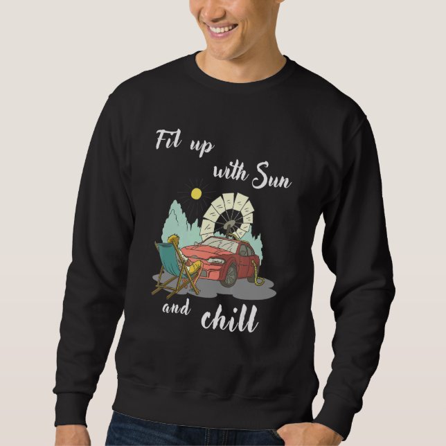 Fill Up With Sun An Chill. Make The World Better W Sweatshirt (Front)