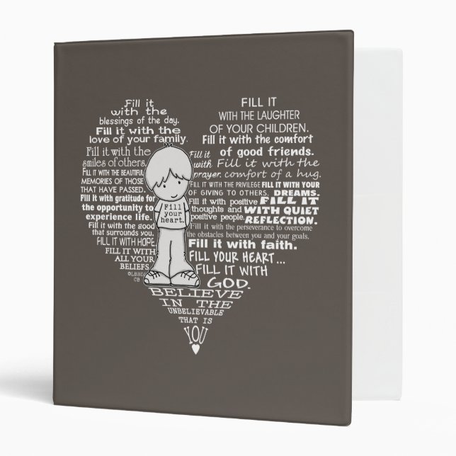 Fill Your Heart-White Letters/Dark Brown 3 Ring Binder (Front/Inside)