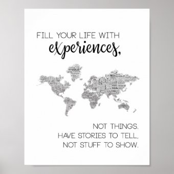 Fill Your Life with Experiences, Not Things Poster | Zazzle