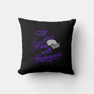  Fill Your Mind with Shakespeare The Ultimate Gift Throw Pillow