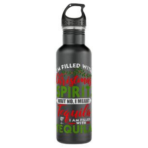 Filled With Christmas Spirit Tequila Funny Xmas Da Stainless Steel Water Bottle