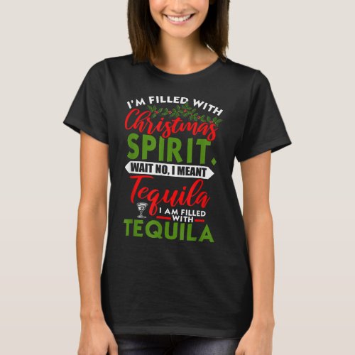 Filled With Christmas Spirit Tequila Funny Xmas Da T_Shirt