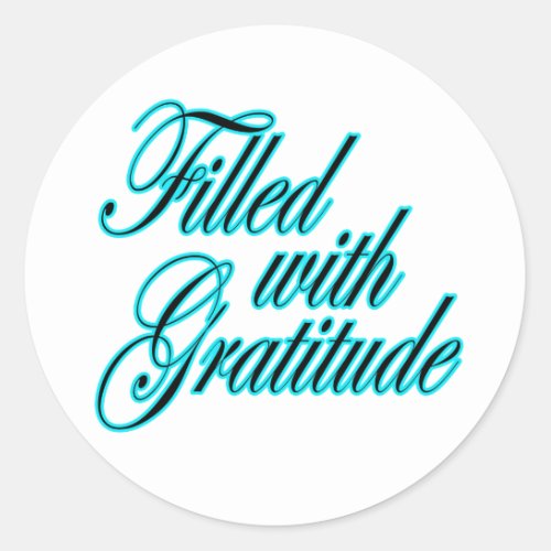 Filled with Gratitude sticker