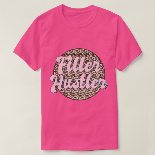 Filler Hustler Leopard Lip Filler Nurse Injector   T-Shirt (Design Front)