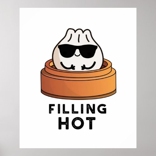 Filling Hot Cute Dumpling Pun Poster