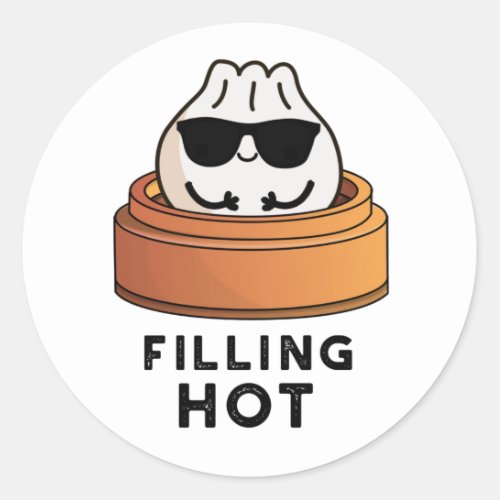 Filling Hot Funny Dumpling Pun  Classic Round Sticker