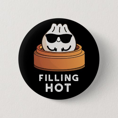 Filling Hot Funny Dumpling Pun Dark BG Button