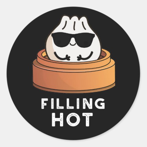 Filling Hot Funny Dumpling Pun Dark BG Classic Round Sticker