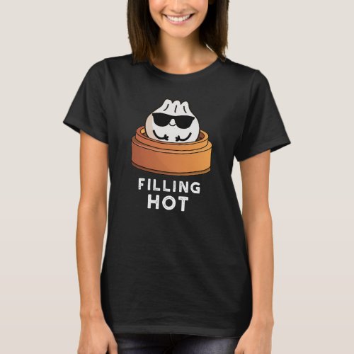 Filling Hot Funny Dumpling Pun Dark BG T_Shirt