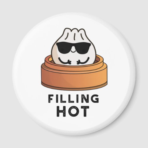 Filling Hot Funny Dumpling Pun  Magnet