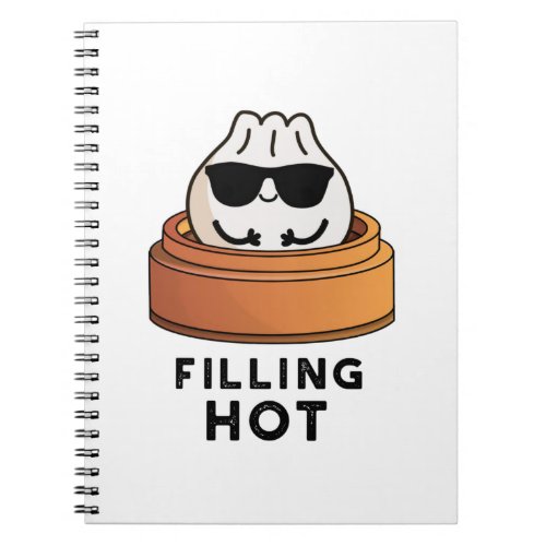 Filling Hot Funny Dumpling Pun  Notebook