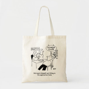 Filling in Fitness Club form wears man out. Funny Tote Bag
