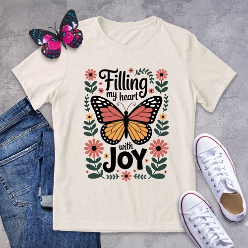 Filling My Heart with Joy Butterfly Shirt