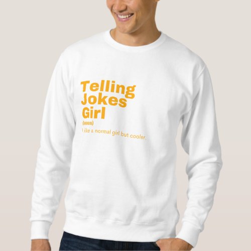 Film Girl _ Telling Jokes Sweatshirt