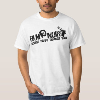Film Noir Because Happy Endings Suck T-shirt