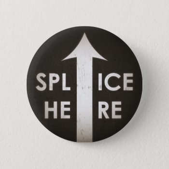 Film Splice Here Button by DryGoods at Zazzle