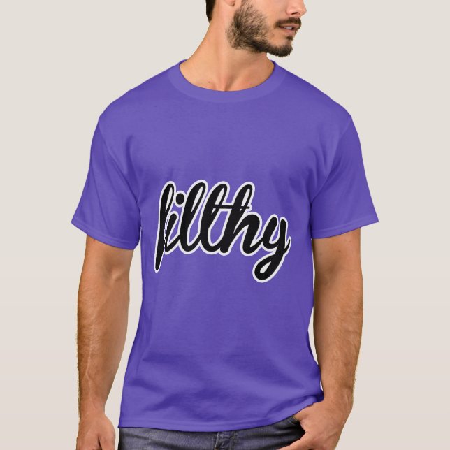 FILTHY T-Shirt (Front)