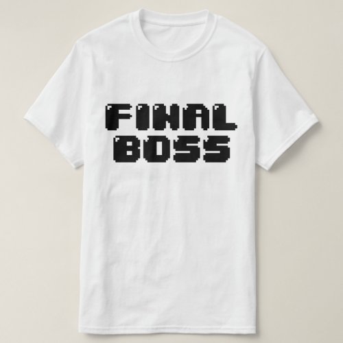 FINAL BOSS T_Shirt