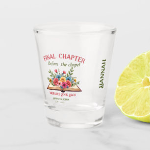 Final Chapter Before the Chapel Book Bachelorette  Shot Glass