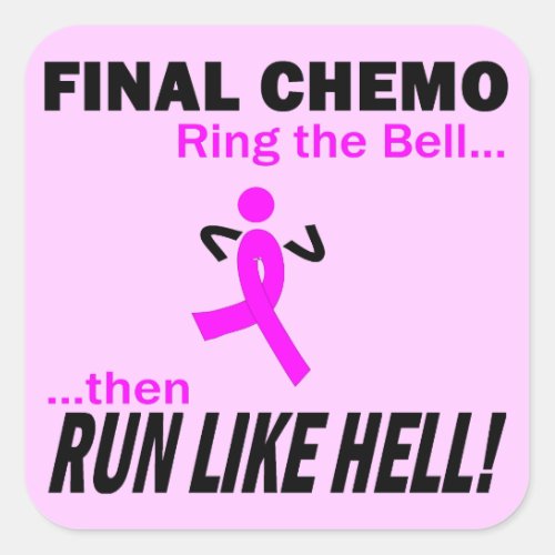 Final Chemo Run Like Hell _ Breast Cancer Square Sticker