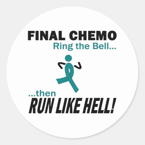 Final Chemo Run Like Hell _ Cervical Cancer Classic Round Sticker