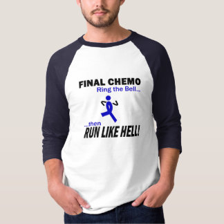 Final Chemo Run Like Hell - Colon Cancer T-Shirt