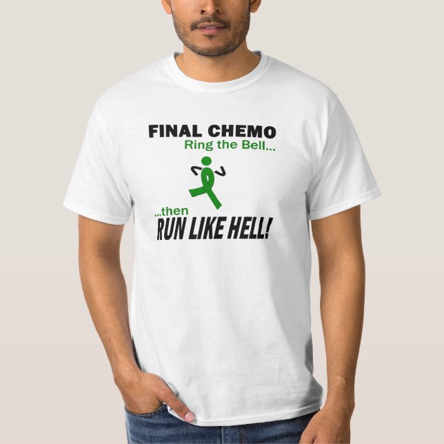 Final Chemo Run Like Hell - Liver Cancer T-Shirt (Front)