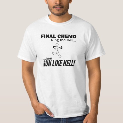 Final Chemo Run Like Hell _ Lung Cancer T_Shirt